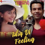 Ishq Di Feeling - Shimla Mirch Mp3 Song